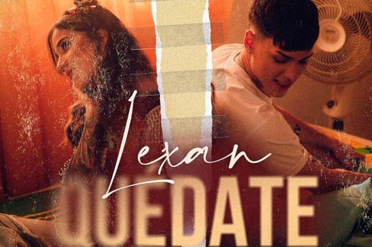 Lexan, la nueva estrella musical estrena su sencillo “Quédate”